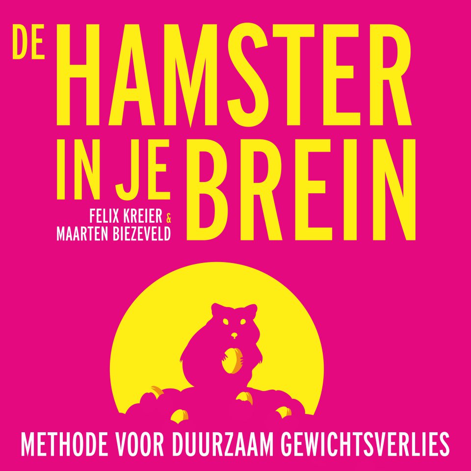 Omslagfoto van Methode voor duurzaam gewichtsverlies: De hamster in je brein. 