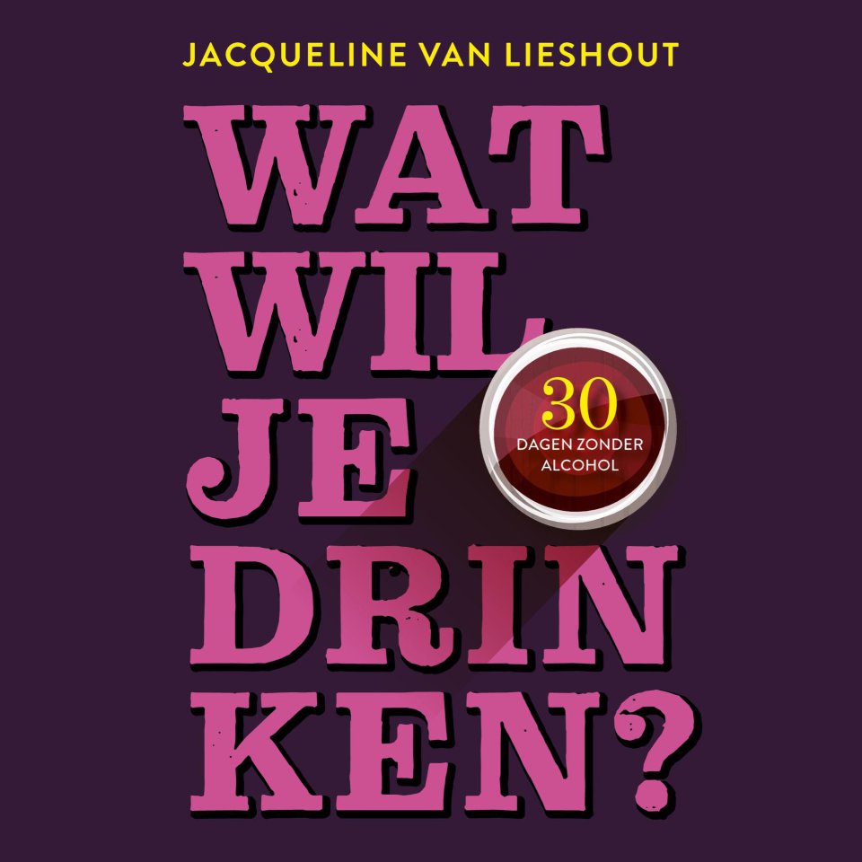 Omslagfoto van Wat wil je drinken?: 30 dagen zonder alcohol