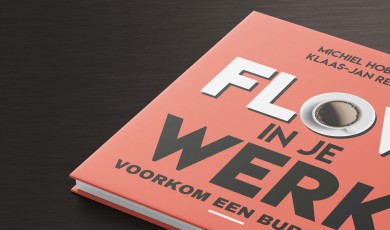 Flow in je werk: voor focus, werkplezier, drive én prestaties!